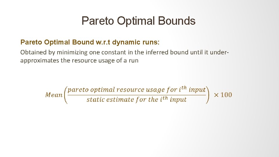 Pareto Optimal Bounds Pareto Optimal Bound w. r. t dynamic runs: Obtained by minimizing