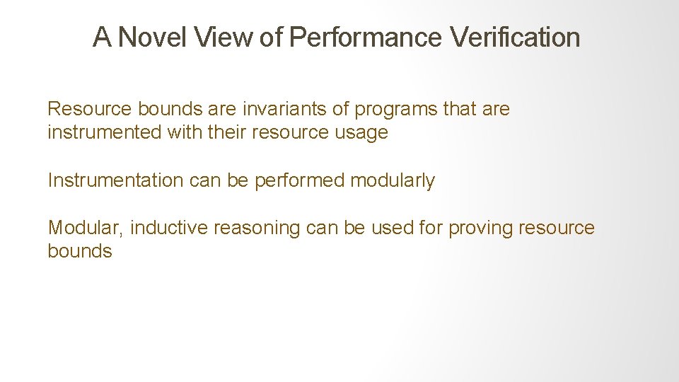 A Novel View of Performance Verification Resource bounds are invariants of programs that are