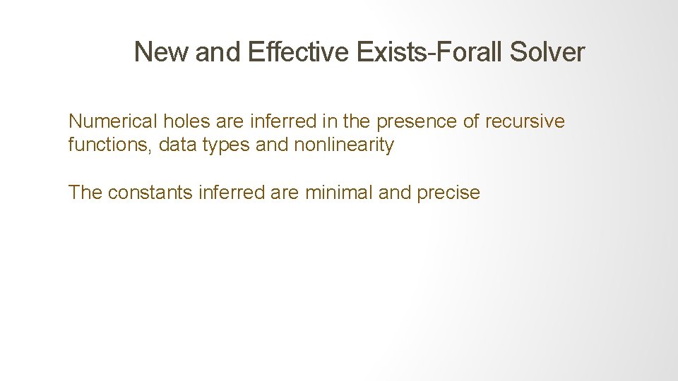 New and Effective Exists-Forall Solver Numerical holes are inferred in the presence of recursive