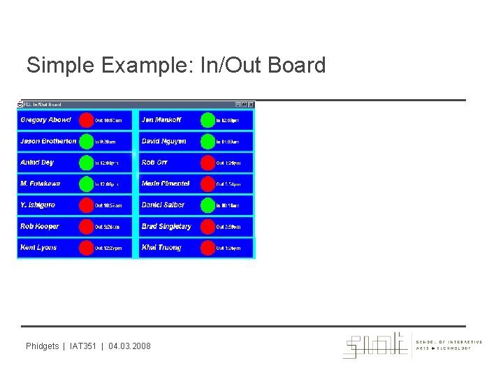 Simple Example: In/Out Board Phidgets | IAT 351 | 04. 03. 2008 