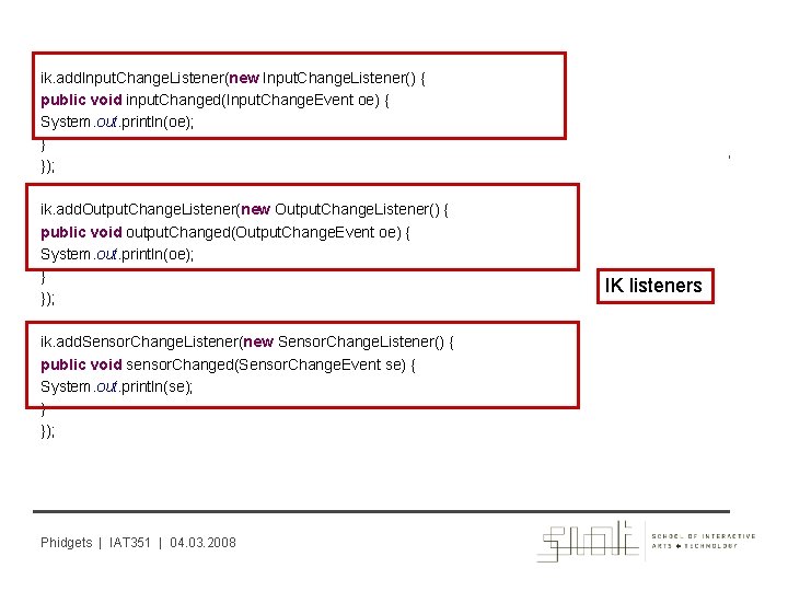 ik. add. Input. Change. Listener(new Input. Change. Listener() { public void input. Changed(Input. Change.