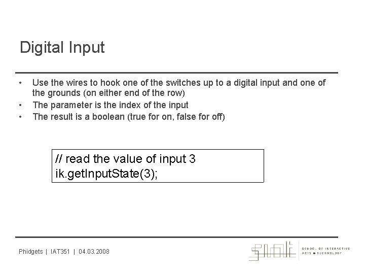 Digital Input • • • Use the wires to hook one of the switches