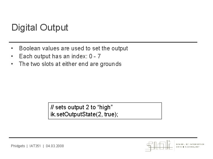 Digital Output • Boolean values are used to set the output • Each output