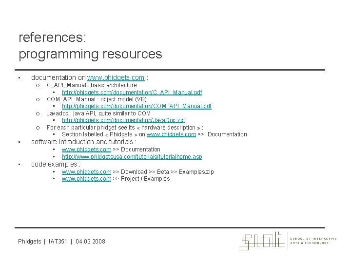 references: programming resources • documentation on www. phidgets. com : • C_API_Manual : basic