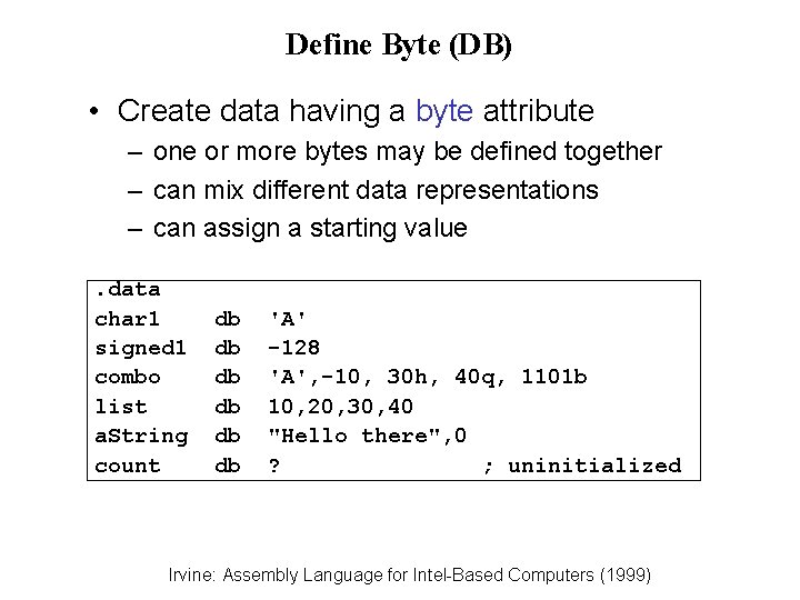 Define Byte (DB) • Create data having a byte attribute – one or more