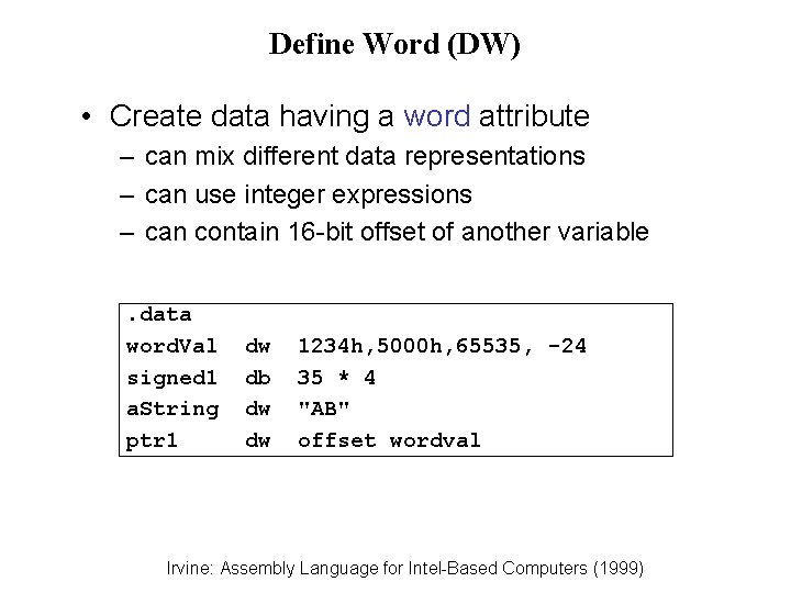 Define Word (DW) • Create data having a word attribute – can mix different Define Word (DW) • Create data having a word attribute – can mix different