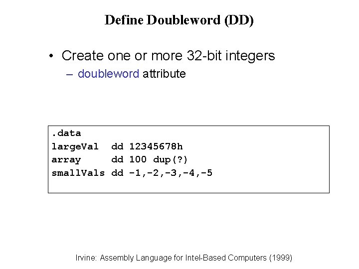 Define Doubleword (DD) • Create one or more 32 -bit integers – doubleword attribute Define Doubleword (DD) • Create one or more 32 -bit integers – doubleword attribute