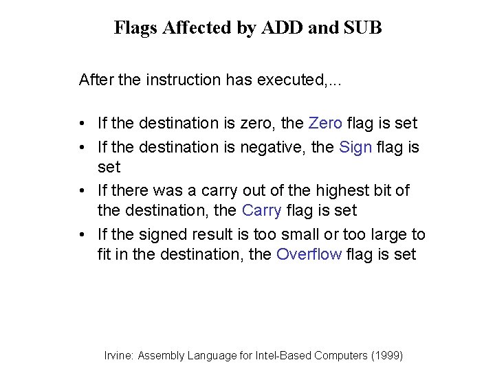 Flags Affected by ADD and SUB After the instruction has executed, . . .