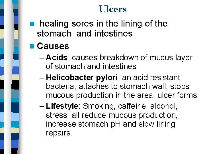 Ulcers healing sores in the lining of the stomach and intestines Causes – Acids: