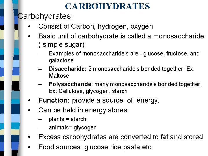 CARBOHYDRATES Carbohydrates: • • Consist of Carbon, hydrogen, oxygen Basic unit of carbohydrate is