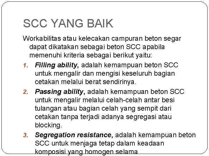 SCC YANG BAIK Workabilitas atau kelecakan campuran beton segar dapat dikatakan sebagai beton SCC SCC YANG BAIK Workabilitas atau kelecakan campuran beton segar dapat dikatakan sebagai beton SCC