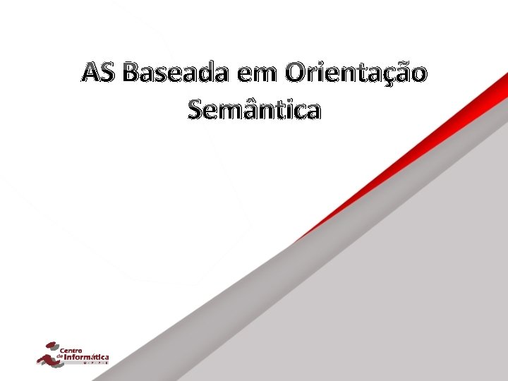 AS Baseada em Orientação Semântica 