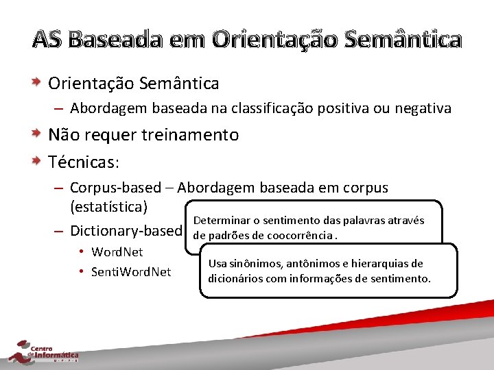 AS Baseada em Orientação Semântica – Abordagem baseada na classificação positiva ou negativa Não