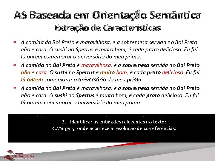 AS Baseada em Orientação Semântica Extração de Características A comida do Boi Preto é