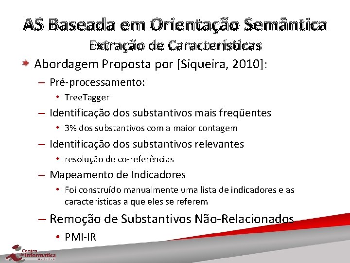 AS Baseada em Orientação Semântica Extração de Características Abordagem Proposta por [Siqueira, 2010]: –