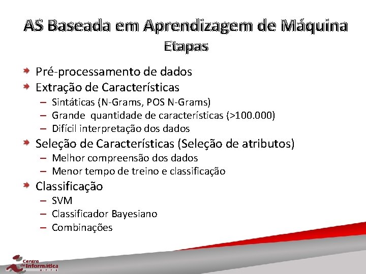 AS Baseada em Aprendizagem de Máquina Etapas Pré-processamento de dados Extração de Características –