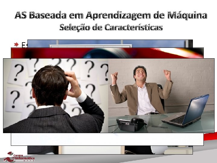 AS Baseada em Aprendizagem de Máquina Seleção de Características Escolha das características mais relevantes