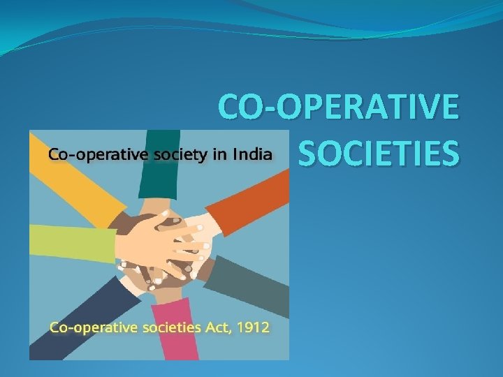CO-OPERATIVE SOCIETIES CO-OPERATIVE SOCIETIES