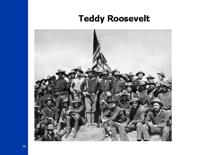 Teddy Roosevelt 20 Teddy Roosevelt 20