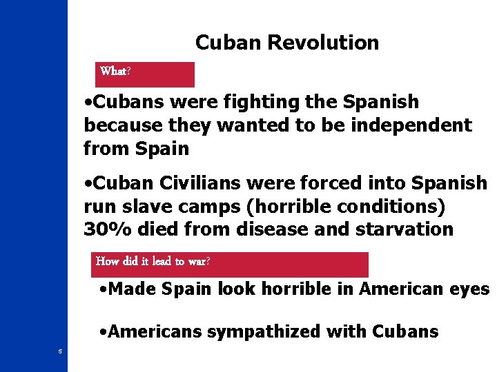 Cuban Revolution What? • Cubans were fighting the Spanish because they wanted to be Cuban Revolution What? • Cubans were fighting the Spanish because they wanted to be