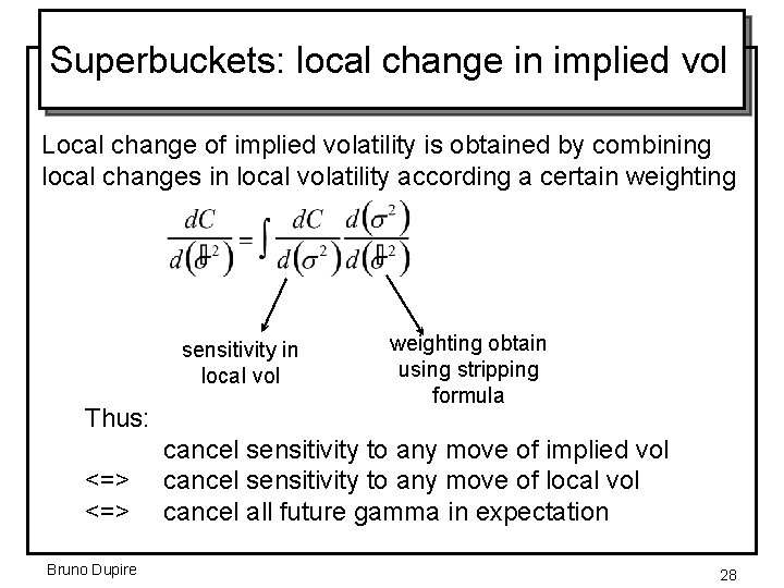 Superbuckets: local change in implied vol Local change of implied volatility is obtained by