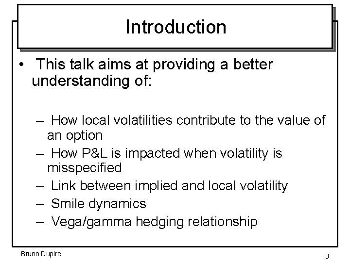 Introduction • This talk aims at providing a better understanding of: – How local