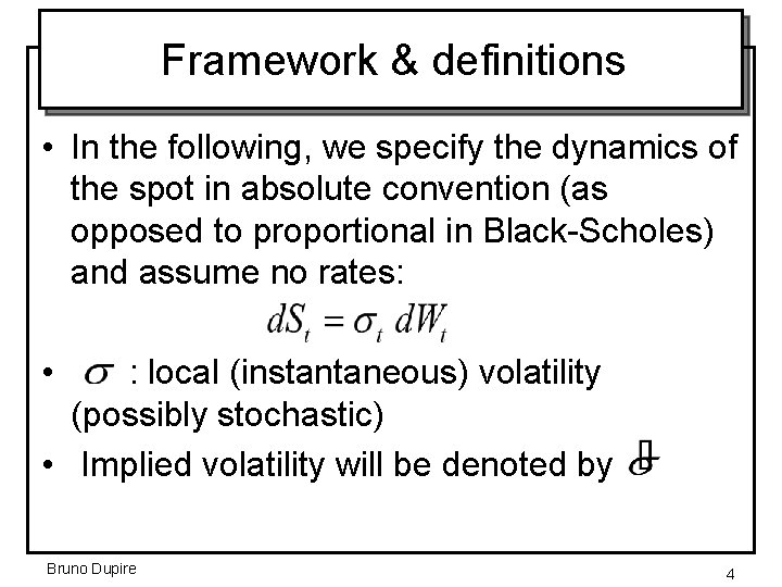 Framework & definitions • In the following, we specify the dynamics of the spot