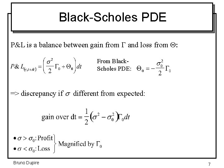 Black-Scholes PDE P&L is a balance between gain from G and loss from Q: