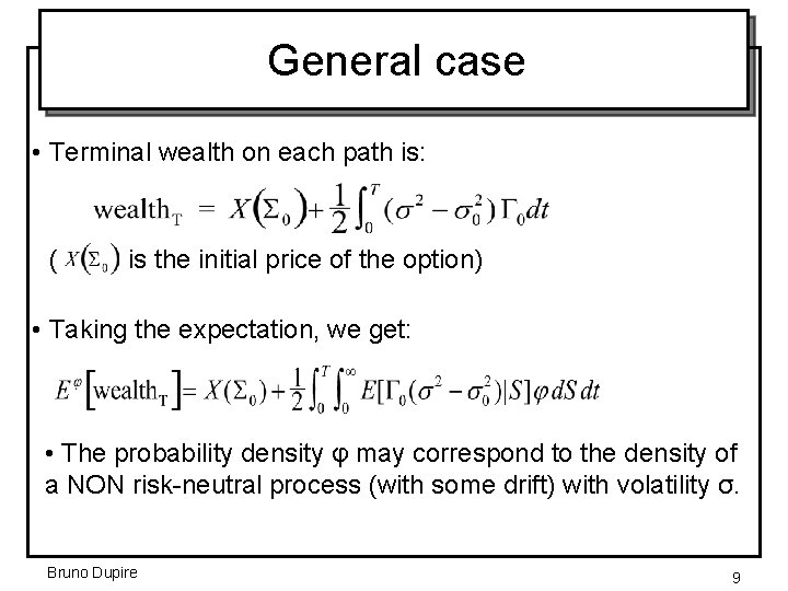 General case • Terminal wealth on each path is: ( is the initial price