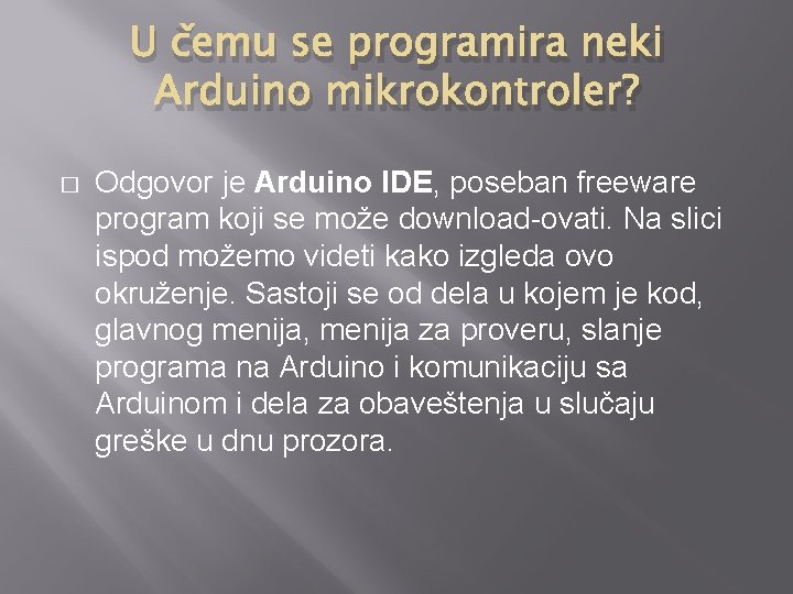 U čemu se programira neki Arduino mikrokontroler? � Odgovor je Arduino IDE, poseban freeware