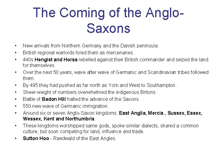 The Coming of the Anglo. Saxons • • • New arrivals from Northern Germany