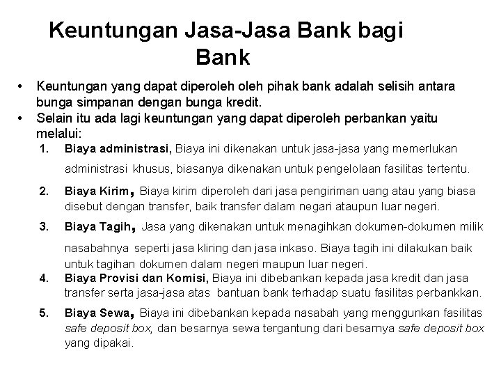  Keuntungan Jasa-Jasa Bank bagi Bank • • Keuntungan yang dapat diperoleh pihak bank