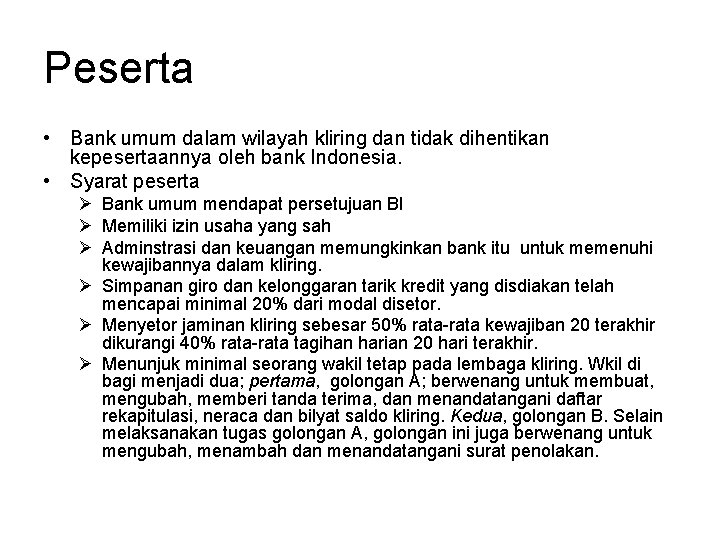 Peserta • Bank umum dalam wilayah kliring dan tidak dihentikan kepesertaannya oleh bank Indonesia.