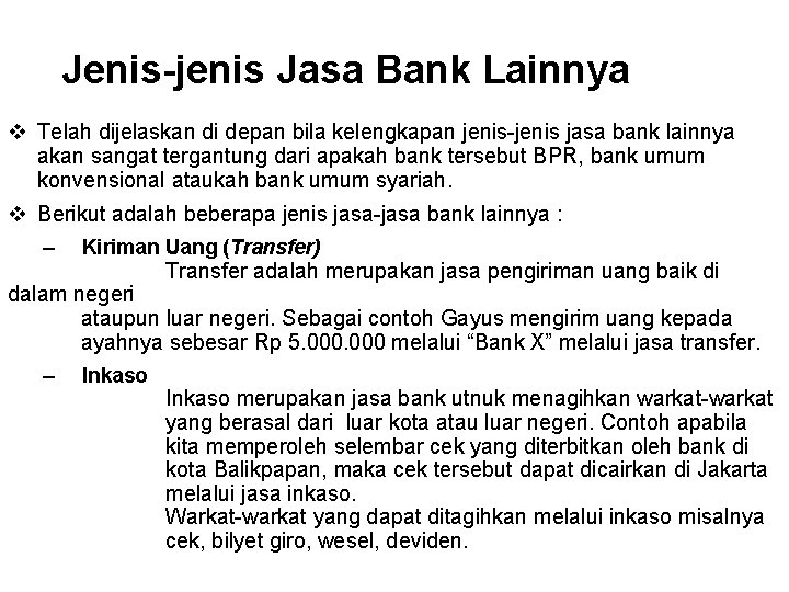 Jenis-jenis Jasa Bank Lainnya v Telah dijelaskan di depan bila kelengkapan jenis-jenis jasa bank