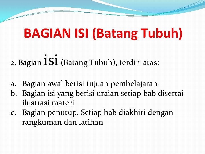 BAGIAN ISI (Batang Tubuh) 2. Bagian isi (Batang Tubuh), terdiri atas: a. Bagian awal