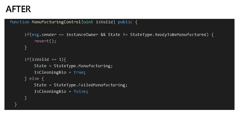 AFTER function Manufacturing. Control(uint is. Valid) public { if(msg. sender == Instance. Owner &&