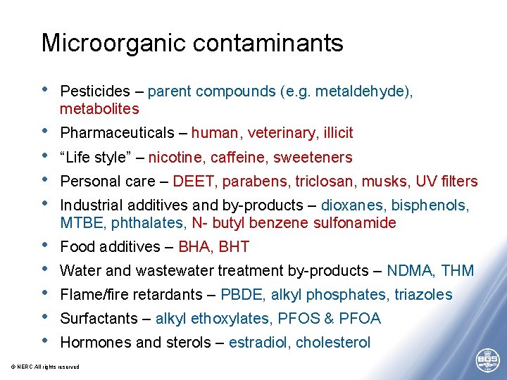 Microorganic contaminants • Pesticides – parent compounds (e. g. metaldehyde), metabolites • • Pharmaceuticals Microorganic contaminants • Pesticides – parent compounds (e. g. metaldehyde), metabolites • • Pharmaceuticals