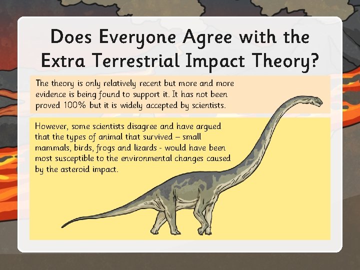 Does Everyone Agree with the Extra Terrestrial Impact Theory? The theory is only relatively