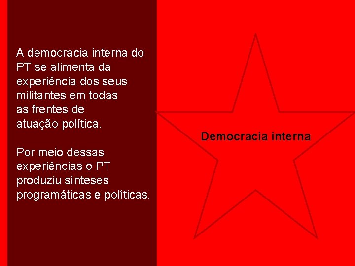 A democracia interna do PT se alimenta da experiência dos seus militantes em todas