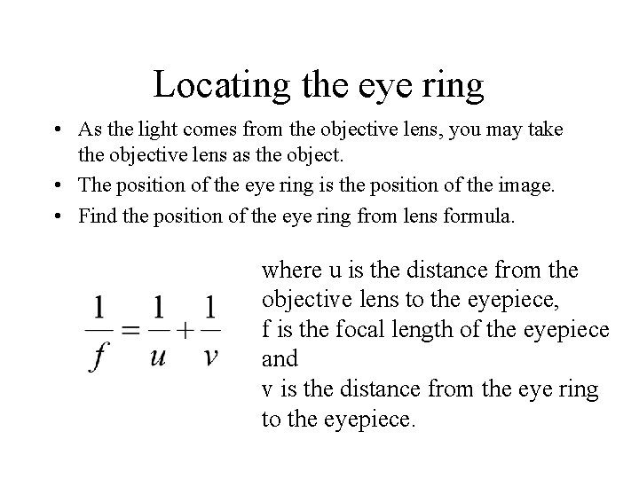 Locating the eye ring • As the light comes from the objective lens, you