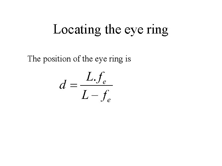 Locating the eye ring The position of the eye ring is 