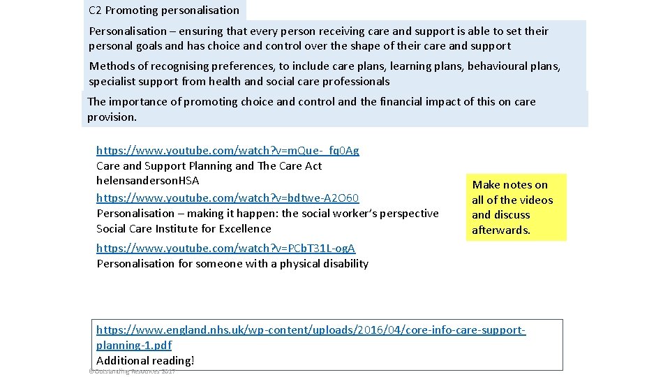 C 2 Promoting personalisation Personalisation – ensuring that every person receiving care and support
