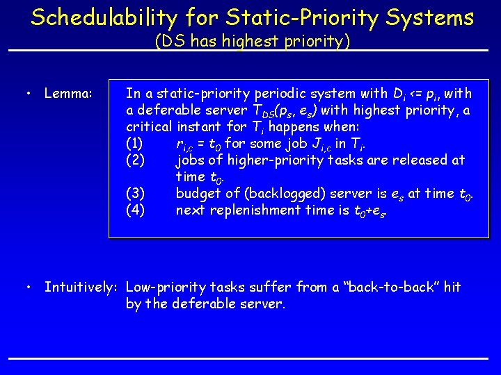Schedulability for Static-Priority Systems (DS has highest priority) • Lemma: In a static-priority periodic