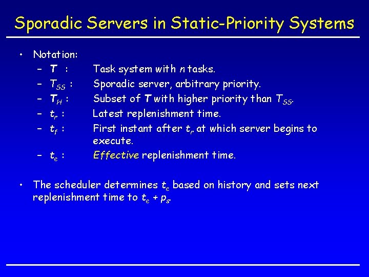 Sporadic Servers in Static-Priority Systems • Notation: – TSS : – TH : –