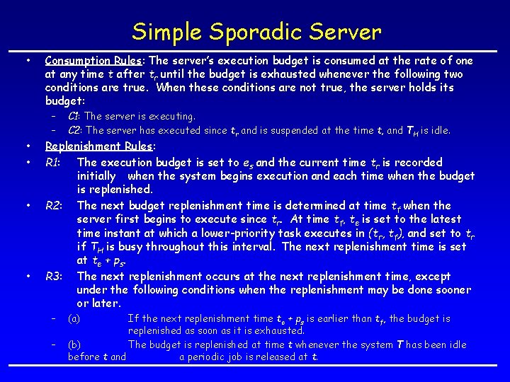 Simple Sporadic Server • Consumption Rules: The server’s execution budget is consumed at the