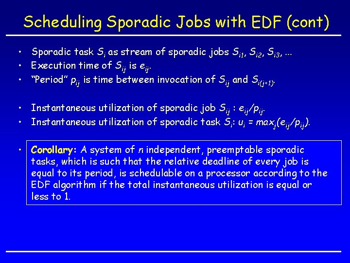 Scheduling Sporadic Jobs with EDF (cont) • Sporadic task Si as stream of sporadic