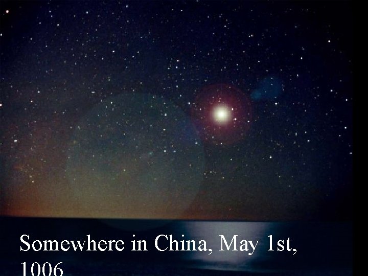 SN 1006 Somewhere in China, May 1 st, 