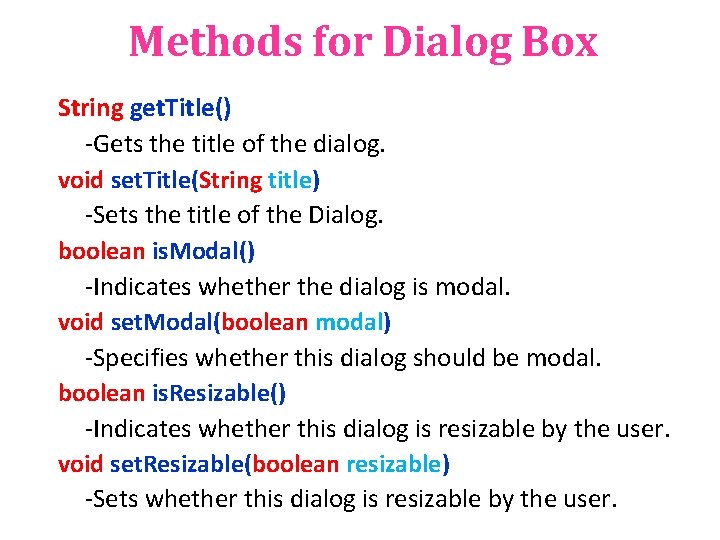 Methods for Dialog Box String get. Title() -Gets the title of the dialog. void