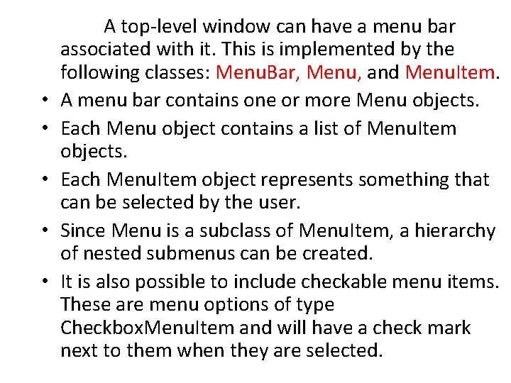  A top-level window can have a menu bar associated with it. This is