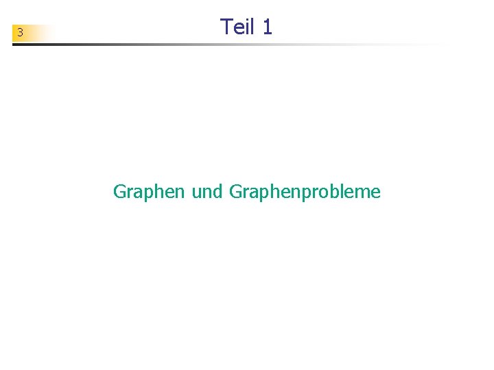 3 Teil 1 Graphen und Graphenprobleme 